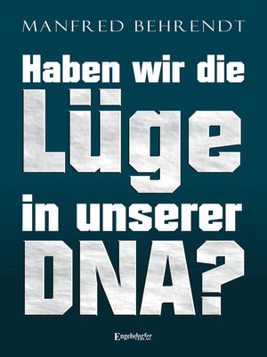 cover image of Haben wir die Lüge in unserer DNA?